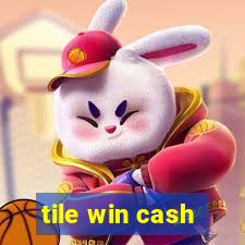 tile win cash